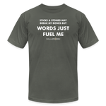 Unisex Jersey T-Shirt / Words Just Fuel Me - asphalt