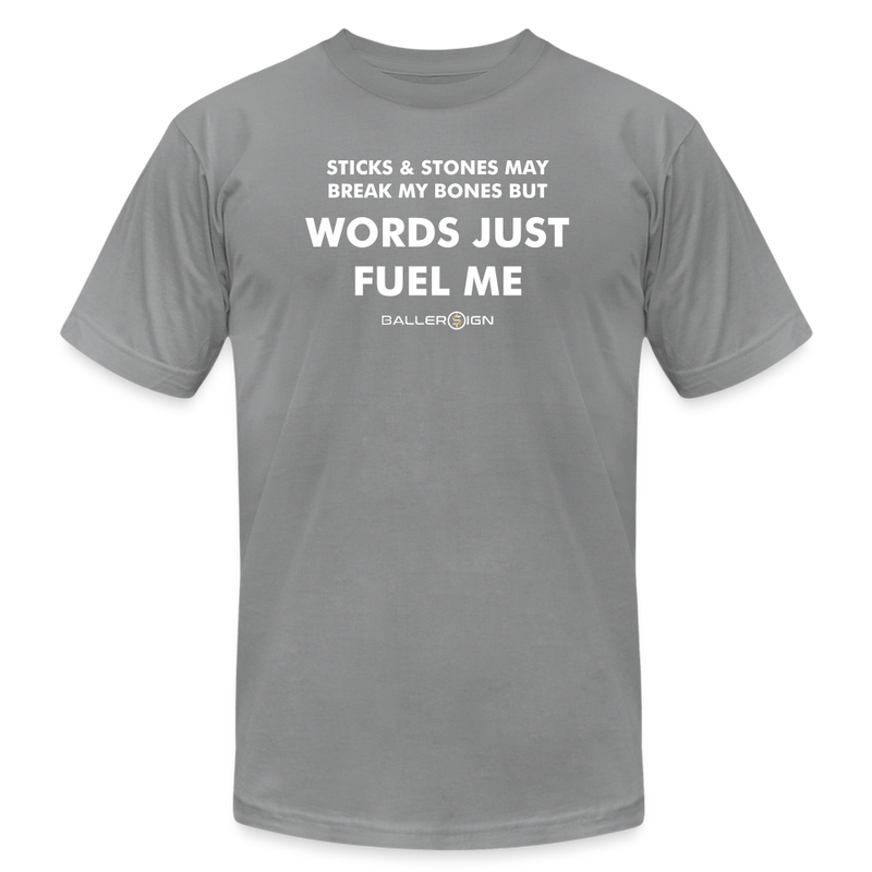 Unisex Jersey T-Shirt / Words Just Fuel Me - slate