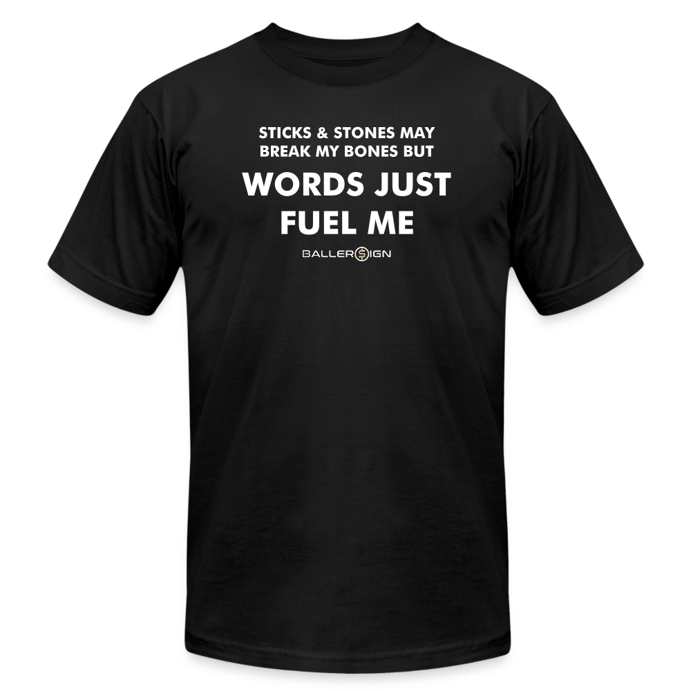 Unisex Jersey T-Shirt / Words Just Fuel Me - black