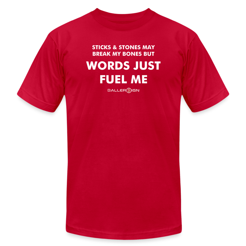 Unisex Jersey T-Shirt / Words Just Fuel Me - red