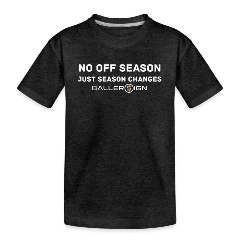 Toddler Premium T-Shirt / No Off Season - charcoal grey