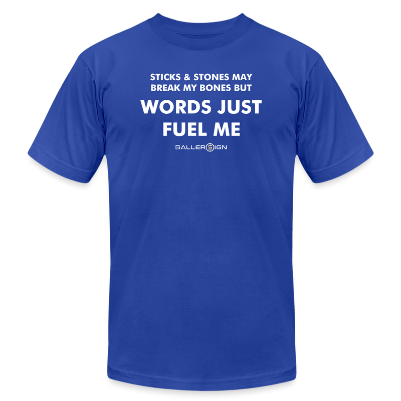 Unisex Jersey T-Shirt / Words Just Fuel Me - royal blue