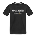 Toddler Premium T-Shirt / No Off Season - black