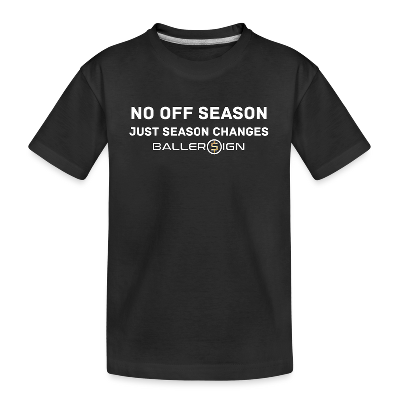 Toddler Premium T-Shirt / No Off Season - black