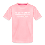 Toddler Premium T-Shirt / No Off Season - pink