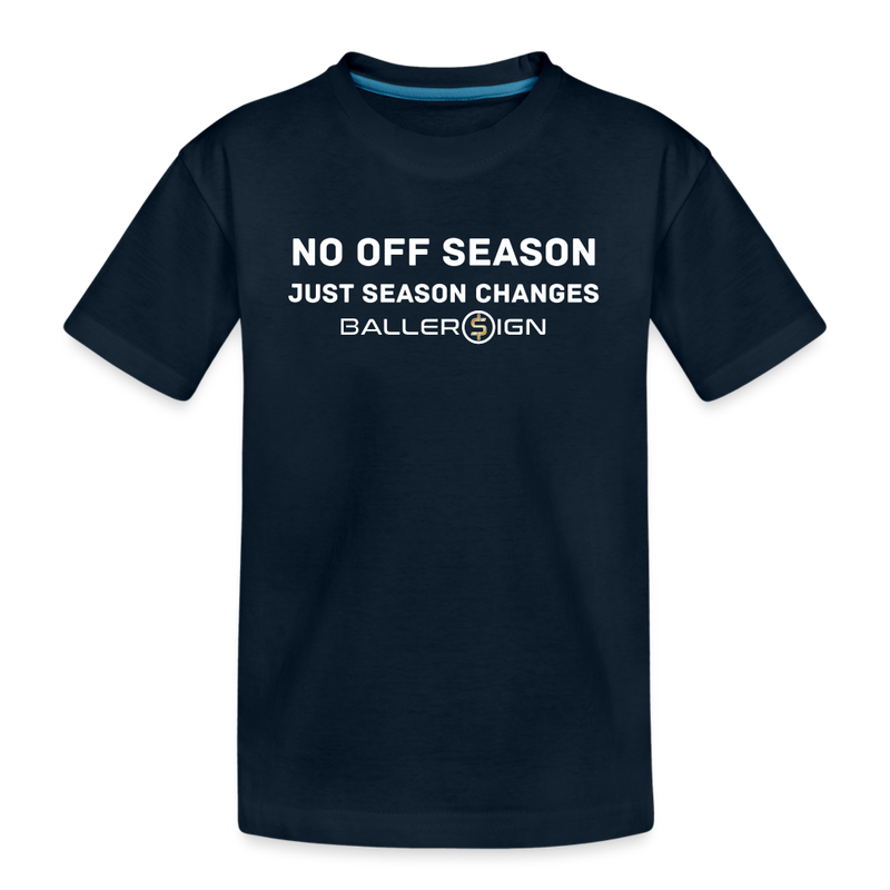 Toddler Premium T-Shirt / No Off Season - deep navy