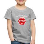 Toddler Premium T-Shirt / Can't Stop Me - heather gray