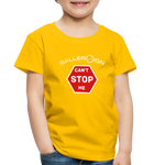 Toddler Premium T-Shirt / Can't Stop Me - sun yellow