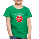 Toddler Premium T-Shirt / Can't Stop Me - kelly green