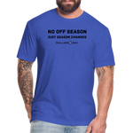 Fitted Cotton/Poly T-Shirt / No Off Season all ball - heather royal